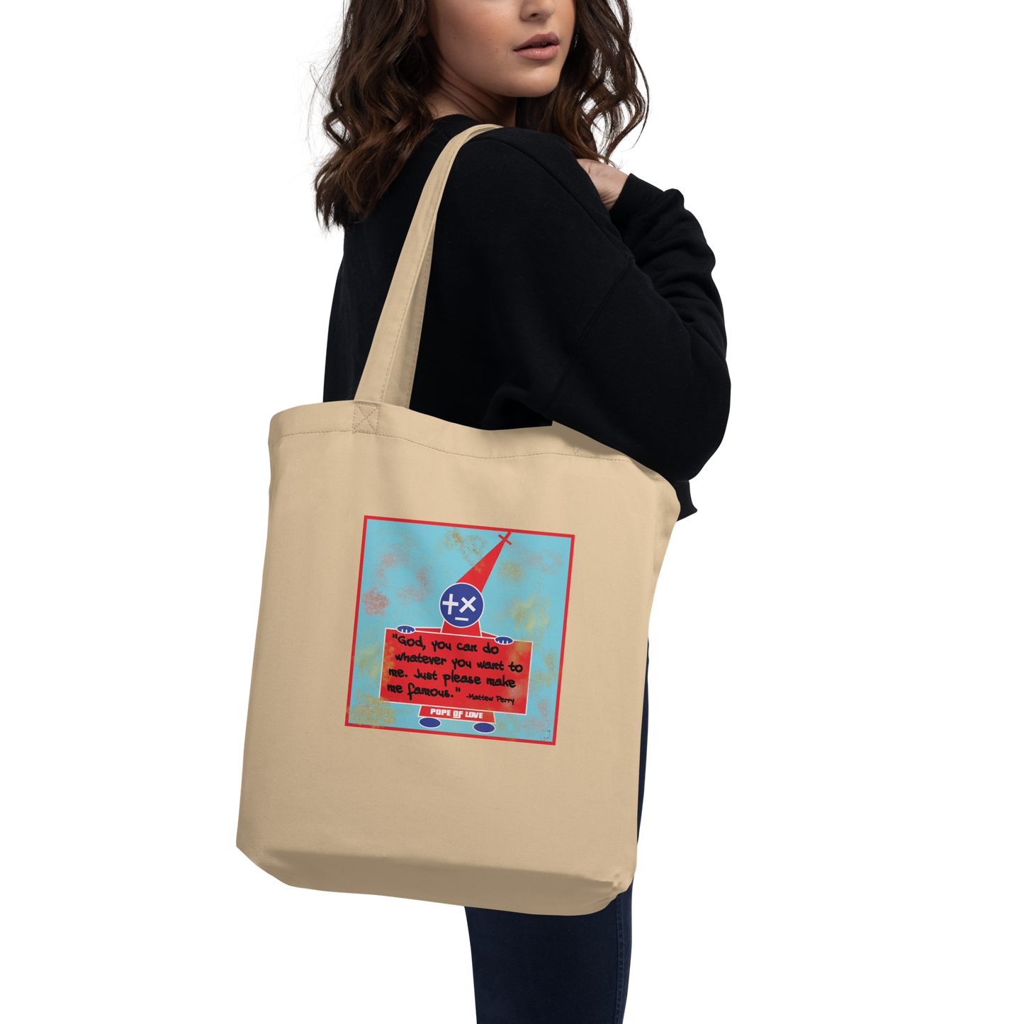 Be careful what you pray for Eco Tote Bag