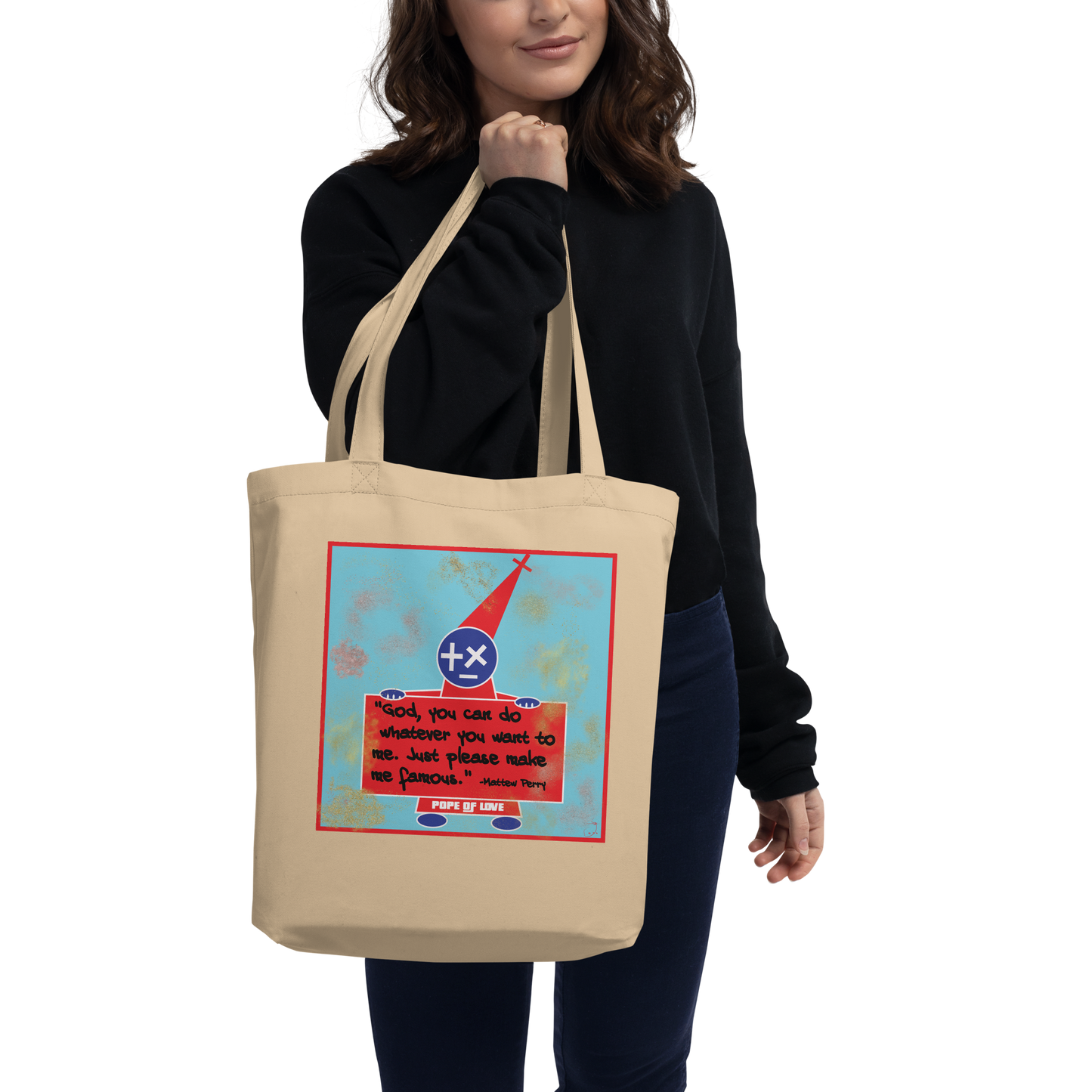 Be careful what you pray for Eco Tote Bag