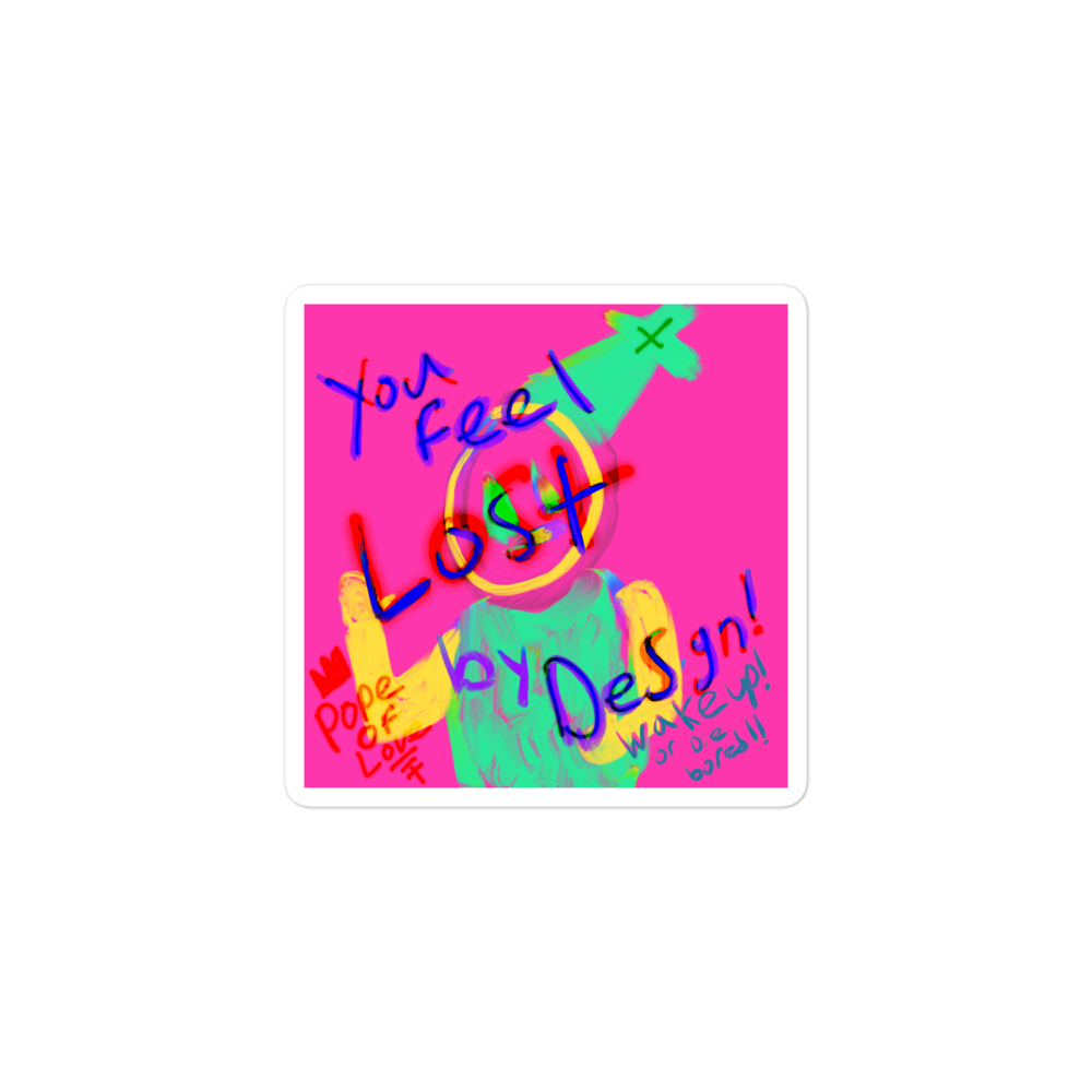 You Feel Lost, Pope Of Love, Bubble-free stickers