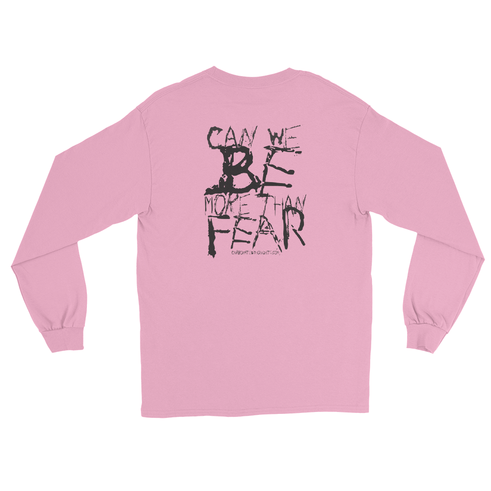 Be More Than Fear, Carbonated Thoughts, Men’s Long Sleeve Shirt