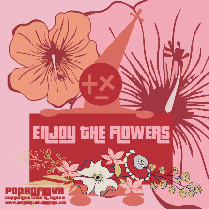 Enjoy the Flowers