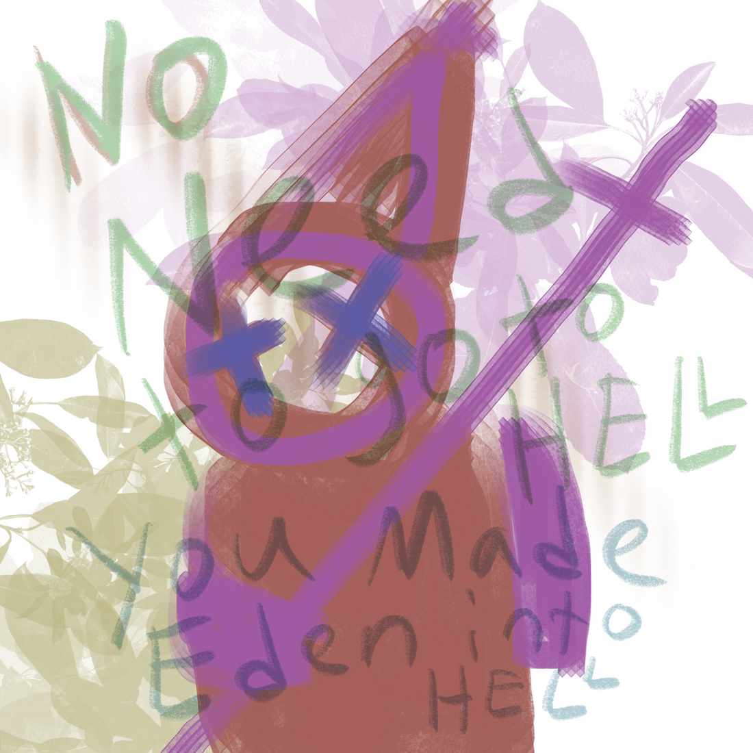 You made Eden in to Hell