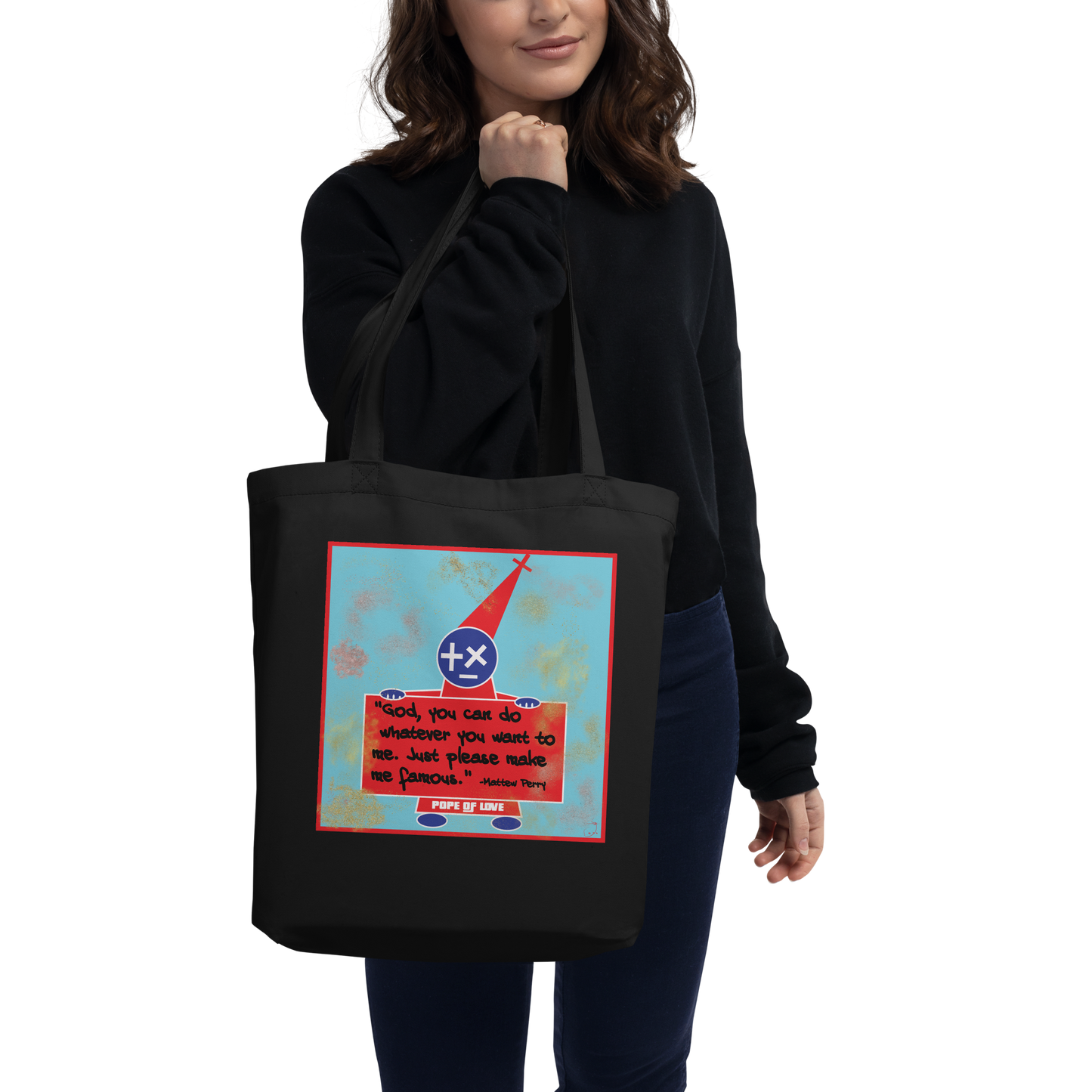 Be careful what you pray for Eco Tote Bag