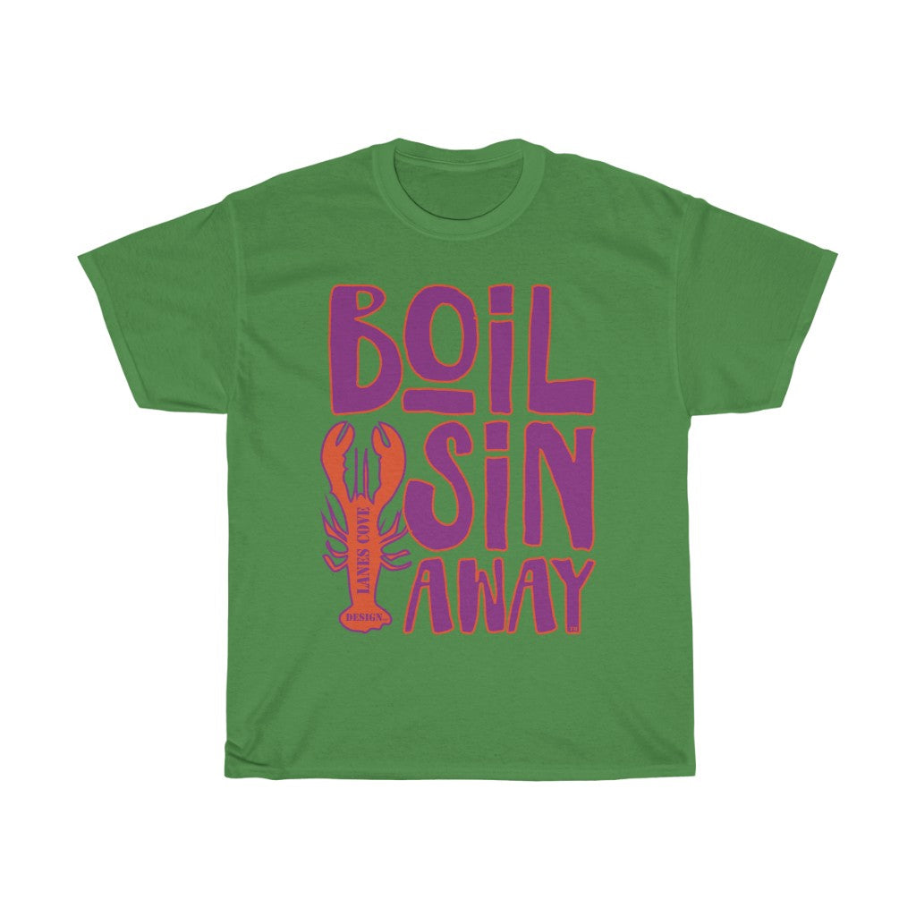 Boil Sin Away T-Shirt - Unisex Heavy Cotton Tee Classic Design