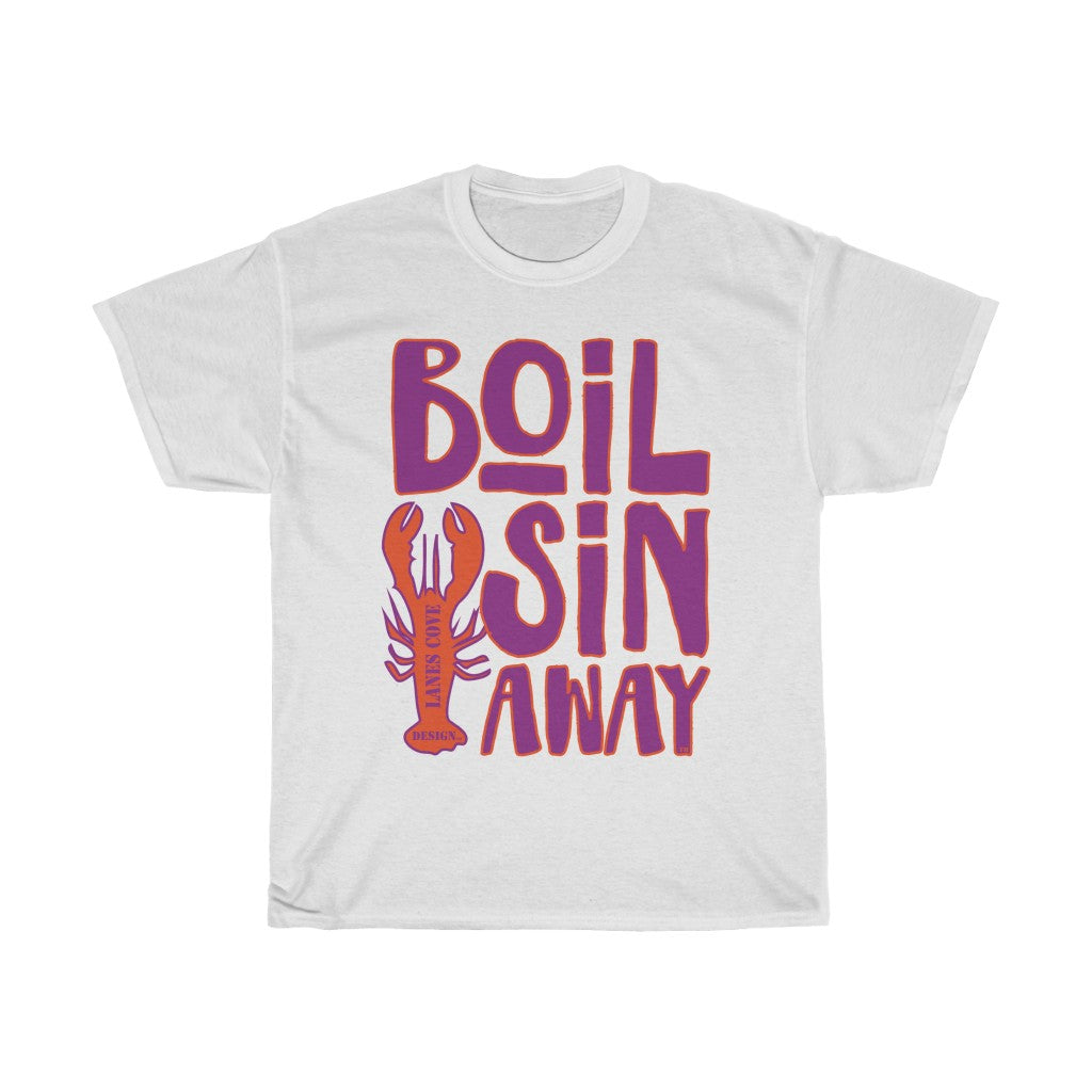 Boil Sin Away T-Shirt - Unisex Heavy Cotton Tee Classic Design