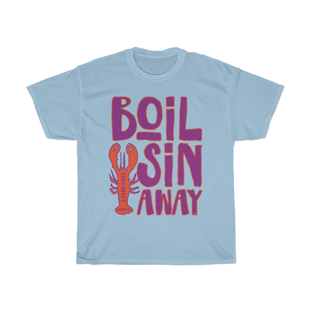 Boil Sin Away T-Shirt - Unisex Heavy Cotton Tee Classic Design