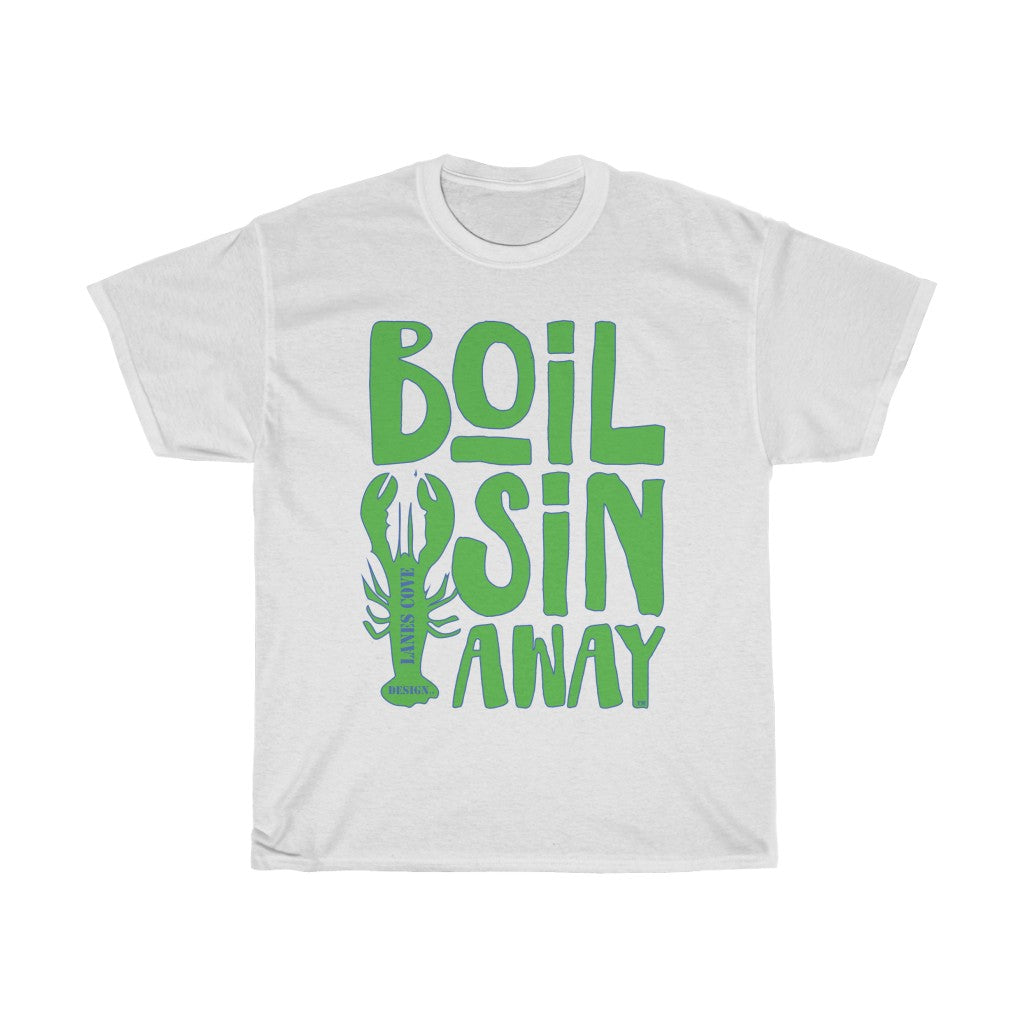 Boil Sin Away Green T-Shirt - Unisex Heavy Cotton Tee
