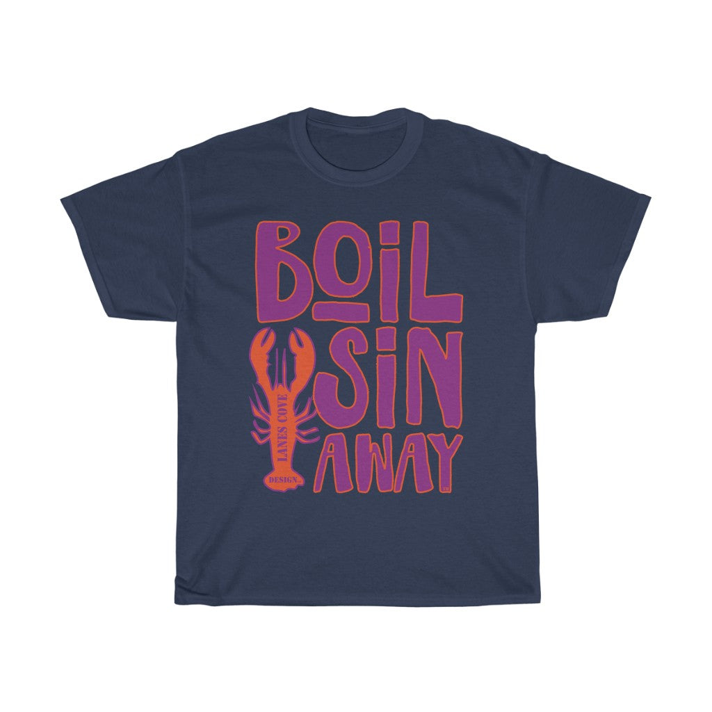 Boil Sin Away T-Shirt - Unisex Heavy Cotton Tee Classic Design