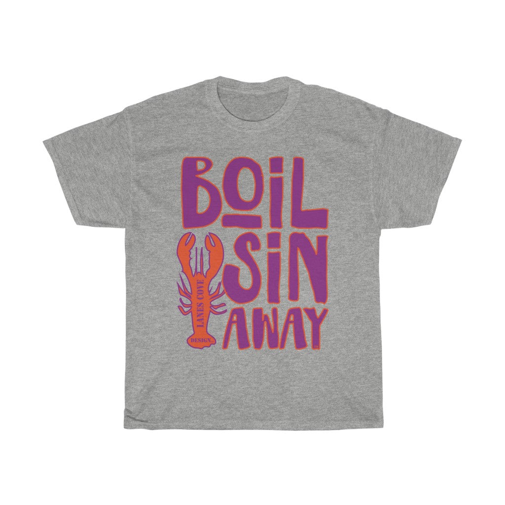Boil Sin Away T-Shirt - Unisex Heavy Cotton Tee Classic Design