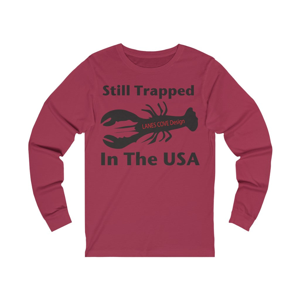 Still Trapped Long Sleeve Tee - Unisex Soft Cotton Jersey
