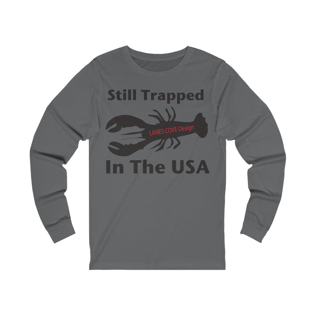 Still Trapped Long Sleeve Tee - Unisex Soft Cotton Jersey