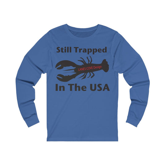 Still Trapped Long Sleeve Tee - Unisex Soft Cotton Jersey