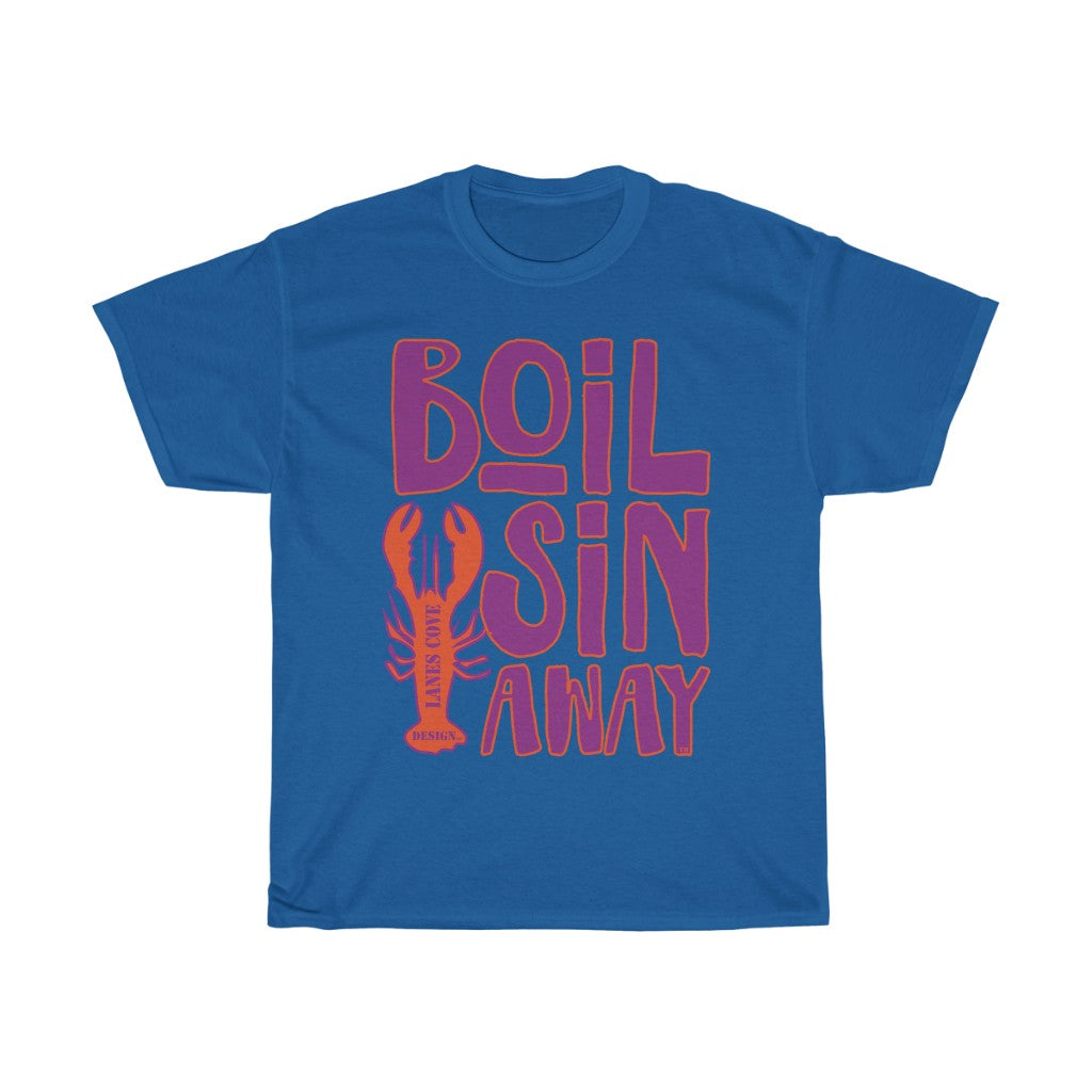 Boil Sin Away T-Shirt - Unisex Heavy Cotton Tee Classic Design