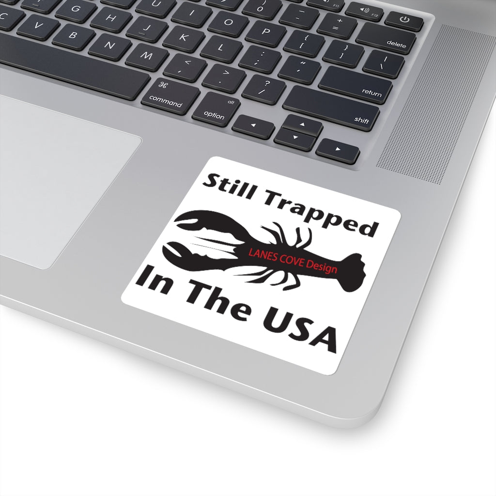 Still Trapped 2.0 Square Stickers - Updated Design 4 Sizes