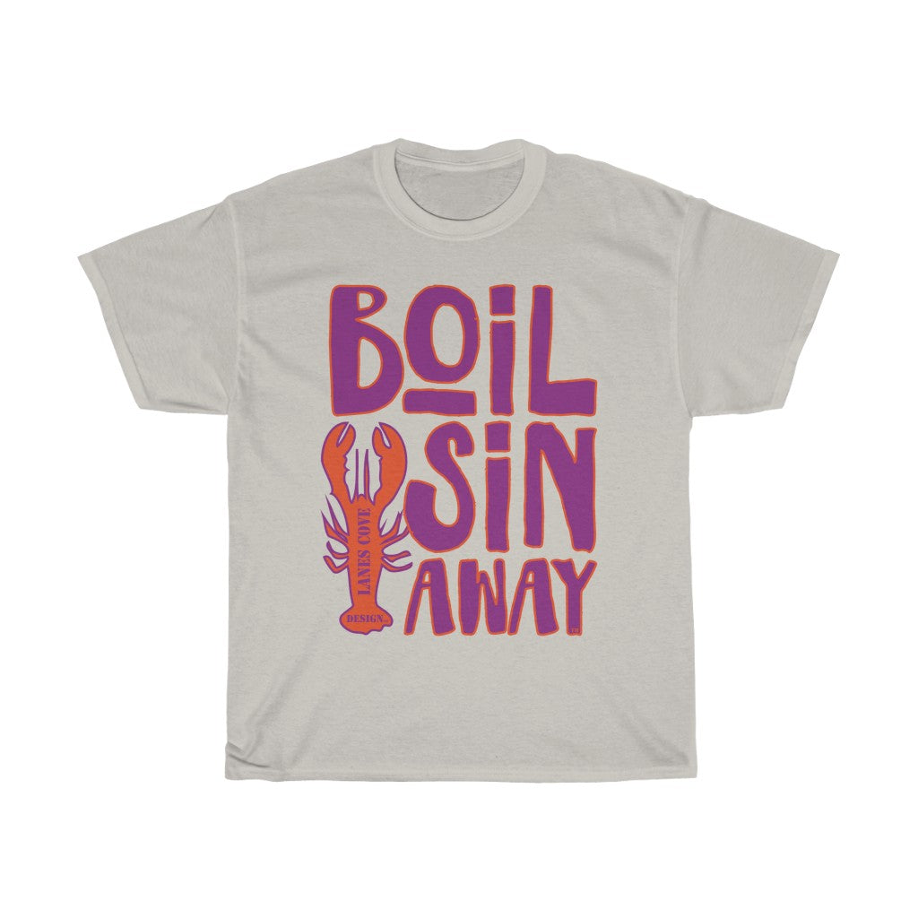 Boil Sin Away T-Shirt - Unisex Heavy Cotton Tee Classic Design
