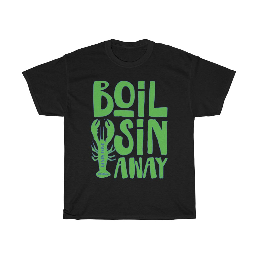 Boil Sin Away Green T-Shirt - Unisex Heavy Cotton Tee