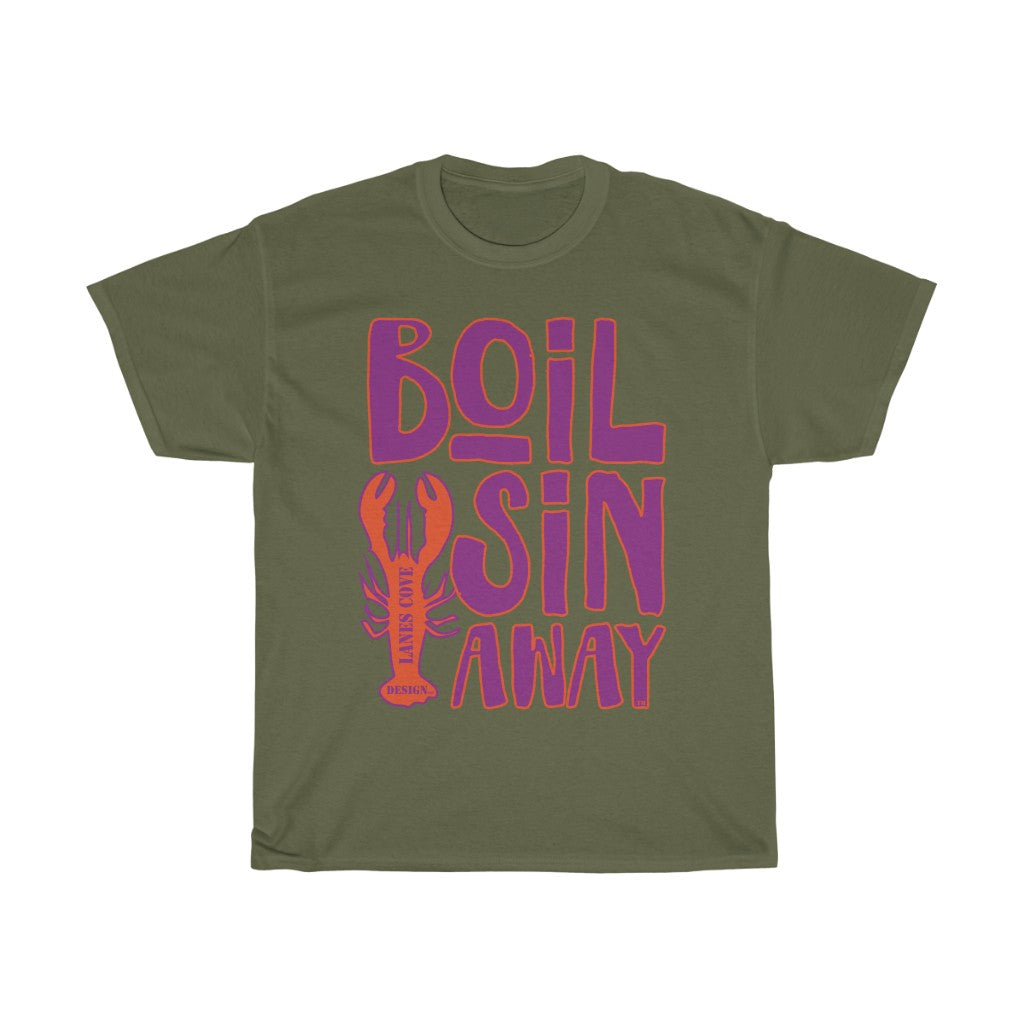 Boil Sin Away T-Shirt - Unisex Heavy Cotton Tee Classic Design