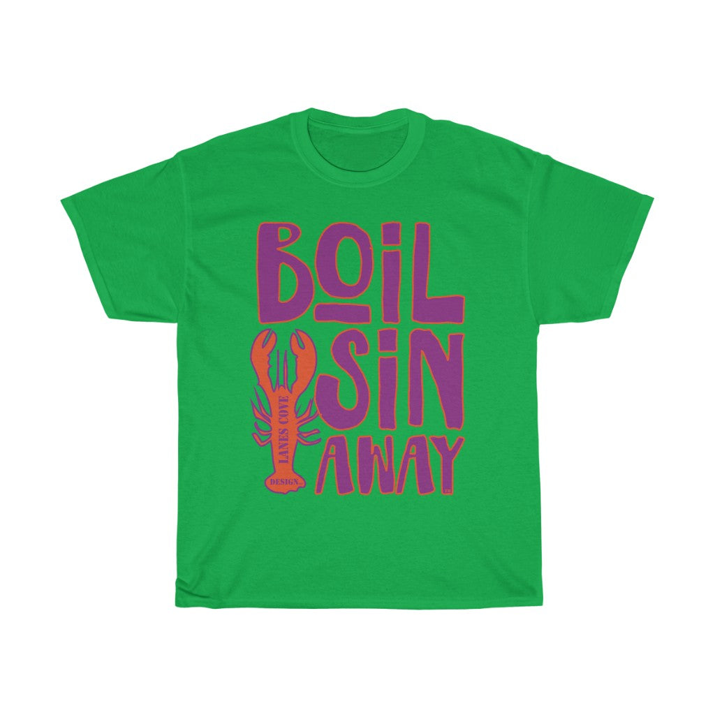 Boil Sin Away T-Shirt - Unisex Heavy Cotton Tee Classic Design