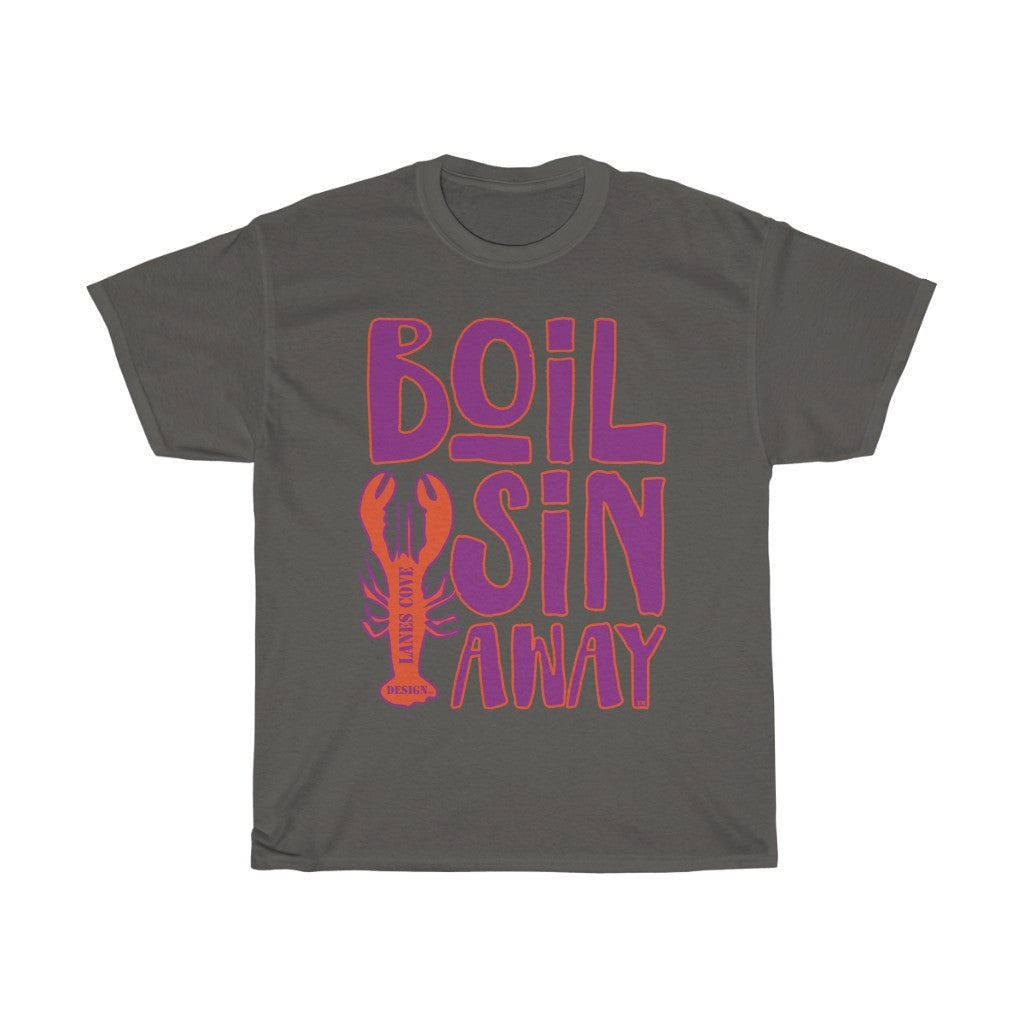 Boil Sin Away T-Shirt - Unisex Heavy Cotton Tee Classic Design