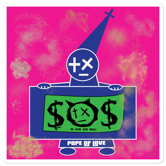 Pope Of Love, In God We Beg, Bubble-free stickers